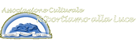 Associazione Culturale Riportiamo alla Luce